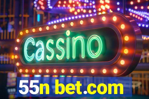 55n bet.com