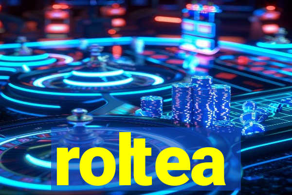 roltea