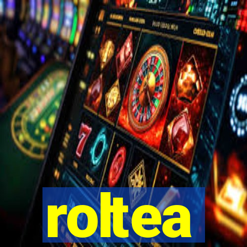 roltea