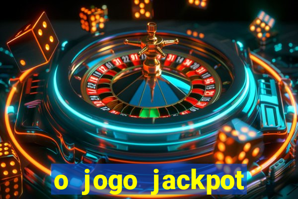 o jogo jackpot paga mesmo