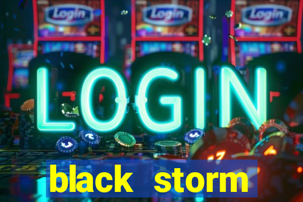 black storm tecnologia jogo