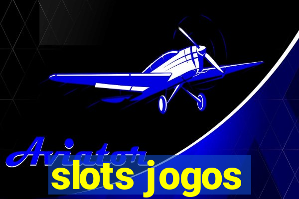 slots jogos