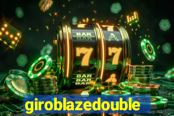 giroblazedouble