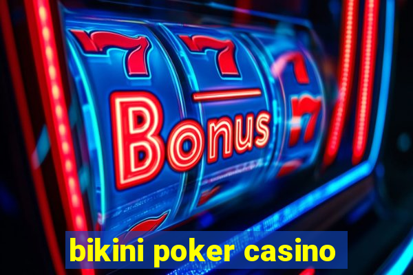 bikini poker casino