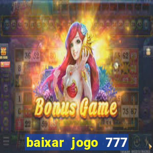 baixar jogo 777 slots vamos