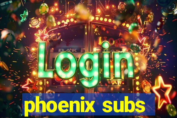 phoenix subs