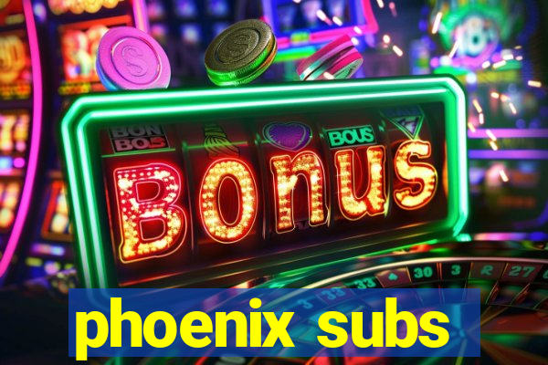 phoenix subs