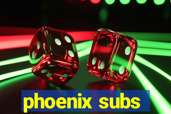 phoenix subs