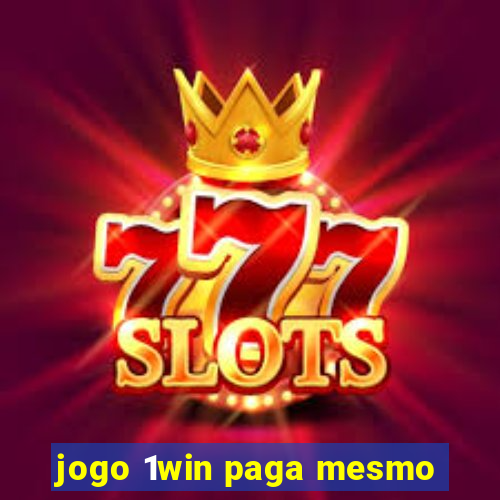 jogo 1win paga mesmo