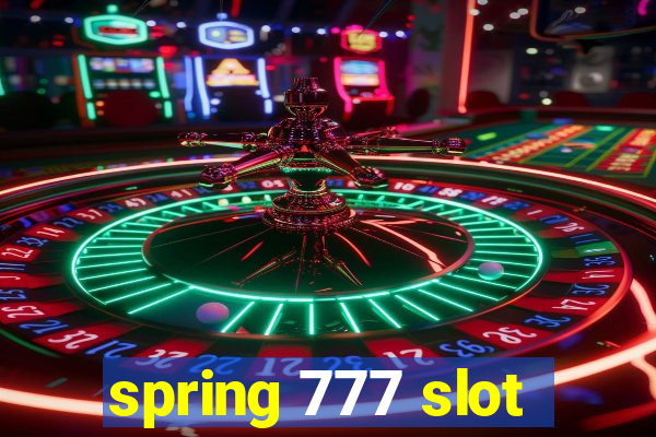 spring 777 slot