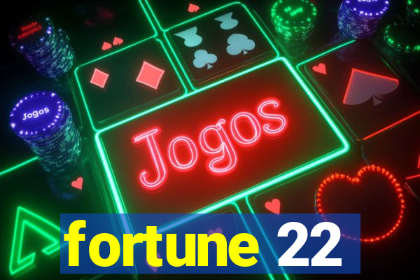 fortune 22