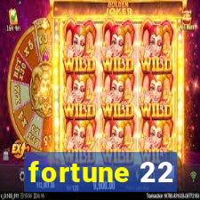 fortune 22