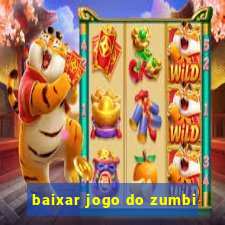 baixar jogo do zumbi