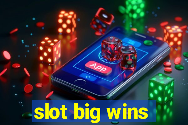 slot big wins