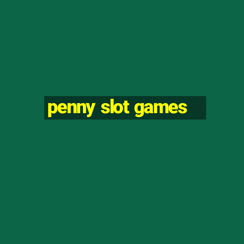 penny slot games