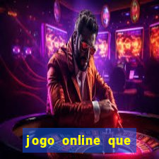 jogo online que ganha dinheiro na hora