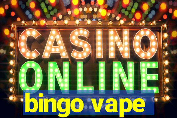 bingo vape