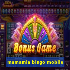 mamamia bingo mobile