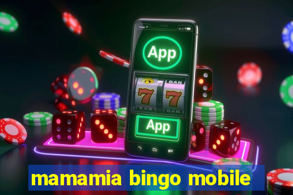 mamamia bingo mobile