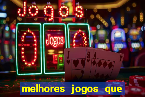 melhores jogos que d?o dinheiro de verdade