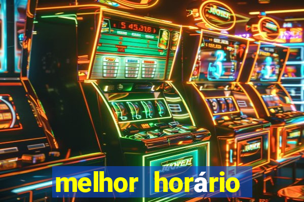 melhor horário para jogar fortune tiger hoje à tarde