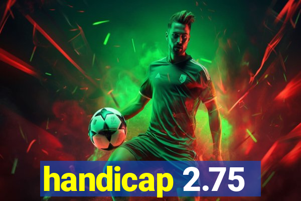 handicap 2.75