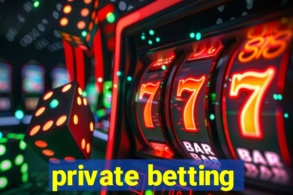 private betting