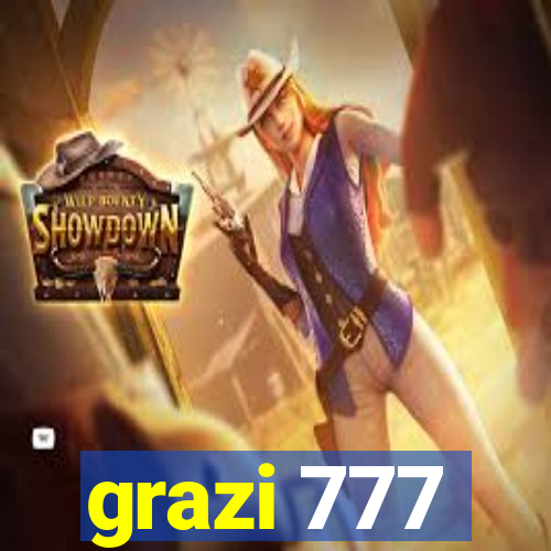 grazi 777