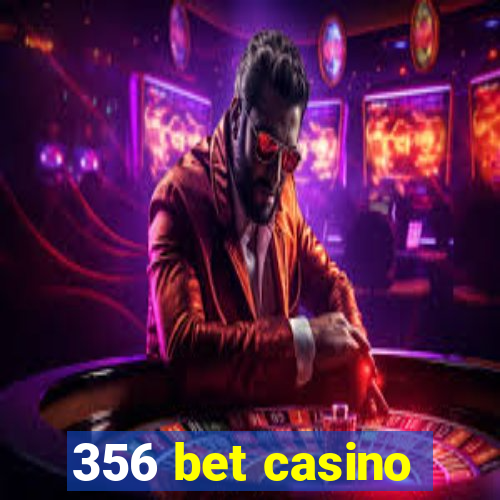 356 bet casino