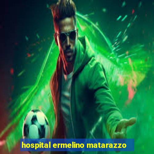 hospital ermelino matarazzo