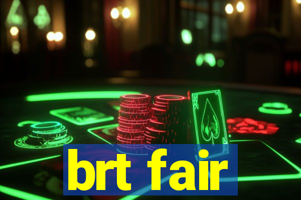 brt fair