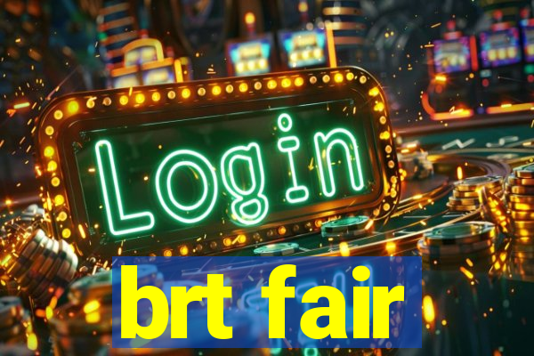 brt fair