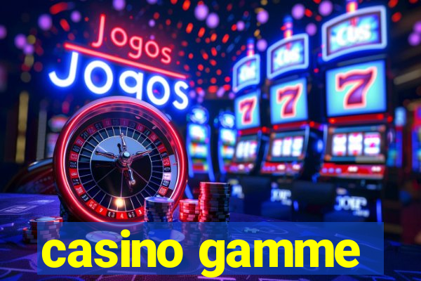 casino gamme