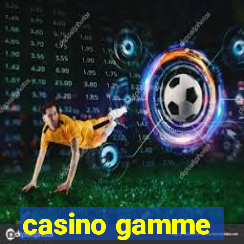 casino gamme