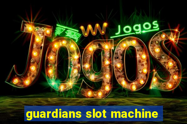 guardians slot machine