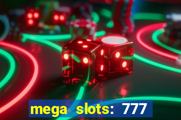 mega slots: 777 casino apk