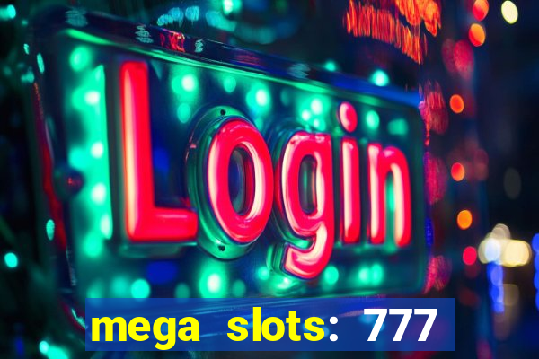 mega slots: 777 casino apk