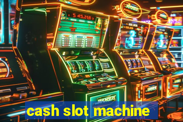 cash slot machine