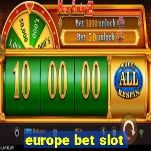 europe bet slot