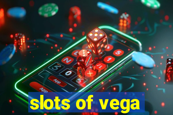 slots of vega