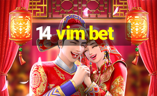 14 vim bet