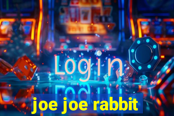 joe joe rabbit