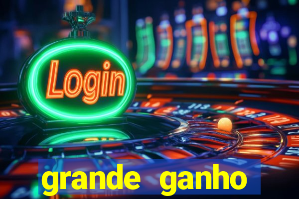 grande ganho fortune tiger