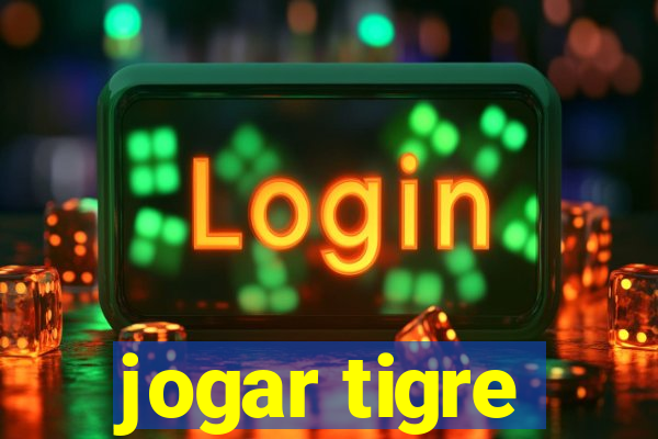 jogar tigre