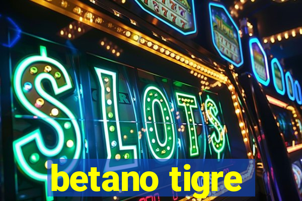 betano tigre