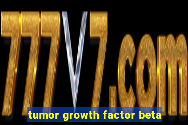 tumor growth factor beta