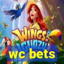 wc bets