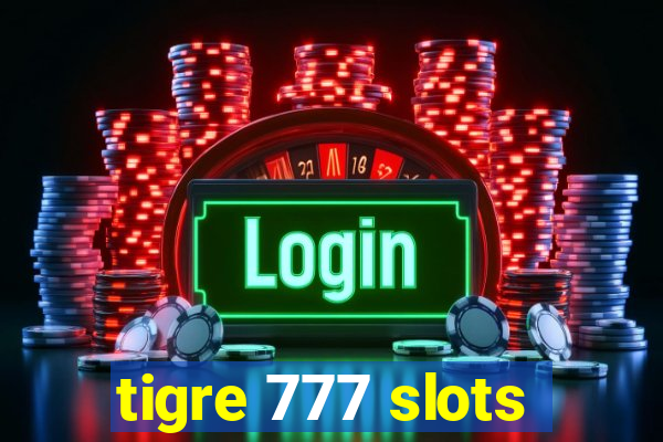 tigre 777 slots