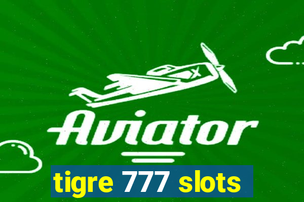 tigre 777 slots