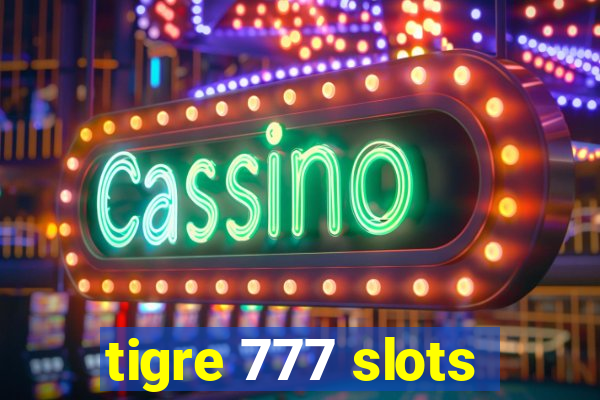 tigre 777 slots